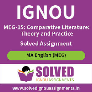 IGNOU MEG 15 Comparative Literature - Theory and Practice Solved Assignment