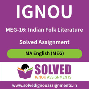 IGNOU MEG 16 Indian Folk Literature Solved Assignment