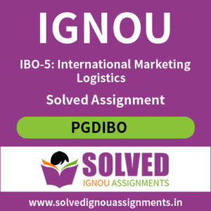 IGNOU IBO 5 Solved Assignment (PGDIBO)