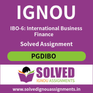 IGNOU IBO 6 Solved Assignment (PGDIBO)
