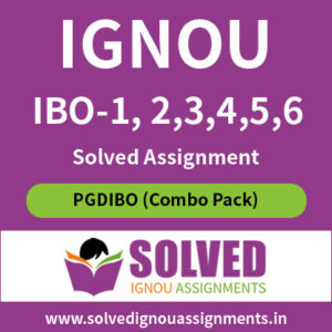 IGNOU PGDIBO (1,2,3,4,5,6) Solved Assignment Combo Pack