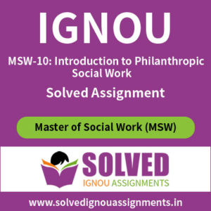 IGNOU MSW 10 Introduction to Philanthropic Social Work Solved Assignment