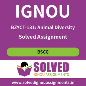 IGNOU BZYCT 131 Animal Diversity solved assignment