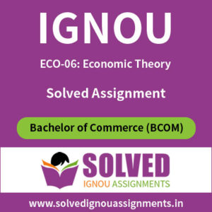 IGNOU ECO 6 Solved Assignment