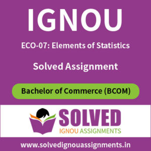 IGNOU ECO 7 Solved Assignment