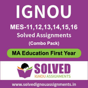 IGNOU MA Education First Year Solved Assignment [MES-11,12,13,14,15,16]