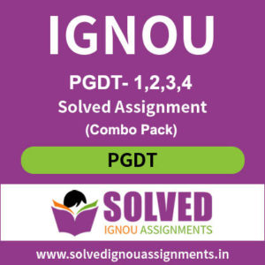 IGNOU PGDT (1,2,3,4) Solved Assignment