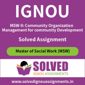 IGNOU MSW 9 Community Organisation Management for Community Development Solved Assignment