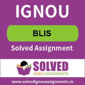 IGNOU BLIS Solved Assignments