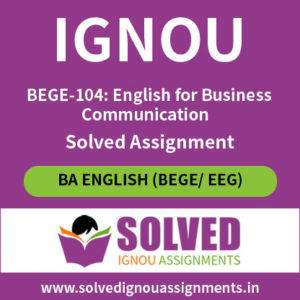 IGNOU BEGE 104 Solved Assignment