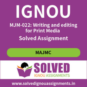 IGNOU MJM 22 Solved Assignment (MAJMC)