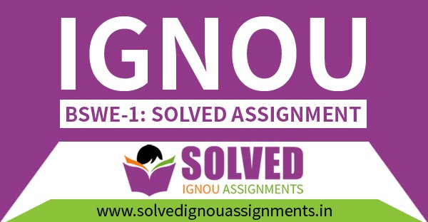 IGNOU BSWE 1 Solved Assignment