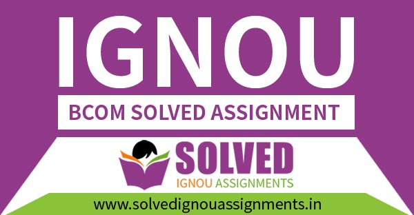 IGNOU BCOM Solved Assignment