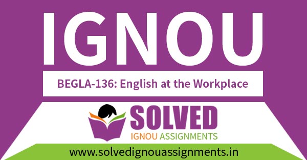 IGNOU BEGLA 136 Solved Assignment